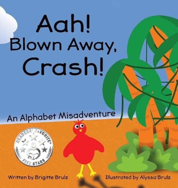 Aah! Blown Away, Crash!: An Alphabet Misadventure by Brigitte Brulz 9781087877174