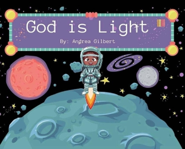 God is Light by Andrea Gilbert 9781087883281