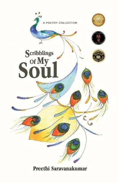 Scribblings Of My Soul: A Poetry Collection by Preethi Saravanakumar 9781088001998