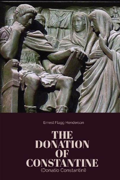 The Donation of Constantine by Roman Emperor Constantine I 9781088039212