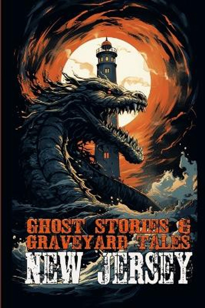 Ghost Stories & Graveyard Tales: New Jersey by Allen Sircy 9781088055083