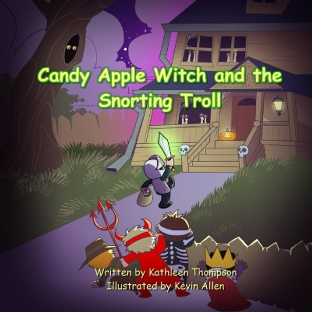 Candy Apple Witch and the Snorting Troll by Kathleen Thompson 9781088066652