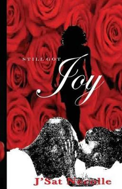 Still Got Joy by J'Sat Necolle 9780996123402