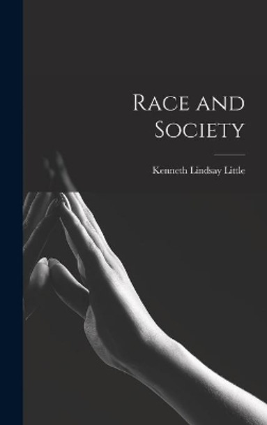 Race and Society by Kenneth Lindsay Little 9781013337970