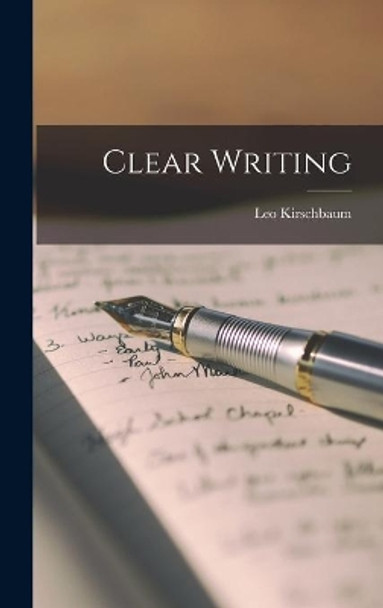 Clear Writing by Leo 1907- Kirschbaum 9781014161857