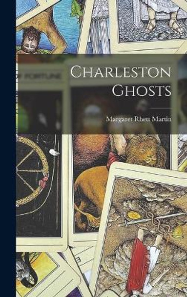 Charleston Ghosts by Margaret Rhett Martin 9781014335982