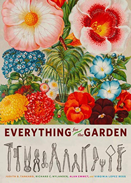 Everything for the Garden by Judith B. Tankard 9780989059848