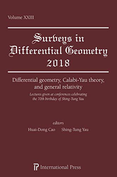 Differential geometry, Calabi-Yau theory, and general relativity: Lectures given at conferences celebrating the 70th birthday of Shing-Tung Yau by Huai-Dong Cao 9781571463913