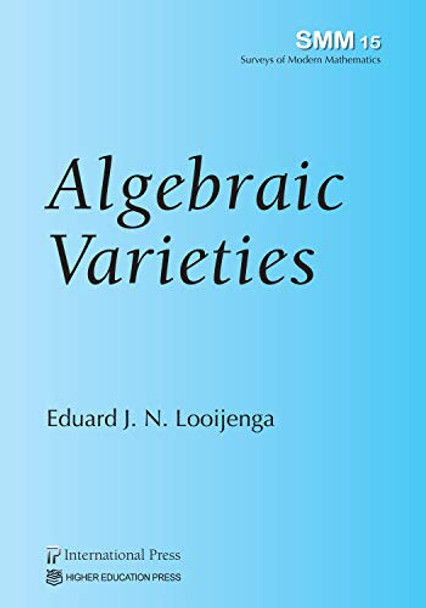 Algebraic Varieties by J.N. Looijenga 9781571463883