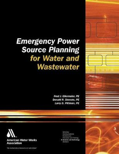 Emergency Power Source Planning for Water and Wastewater by Fred J. Ellermeier 9781583213216
