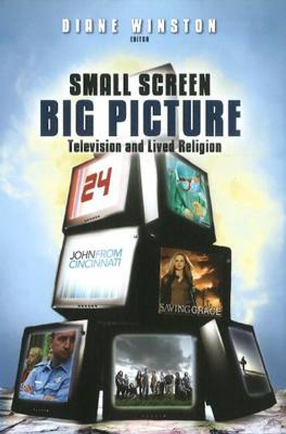 Small Screen, Big Picture: Television and Lived Religion by Diane Winston 9781602581852