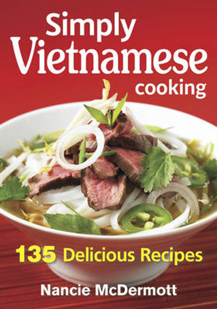 Simply Vietnamese Cooking by Nancie McDermott 9780778805212