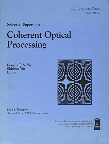 Selected Papers on Coherent Optical Processing by Francis T. S. Yu 9780819409577