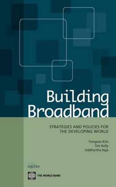 Building Broadband: Strategies and Policies for the Developing World by World Bank 9780821384190