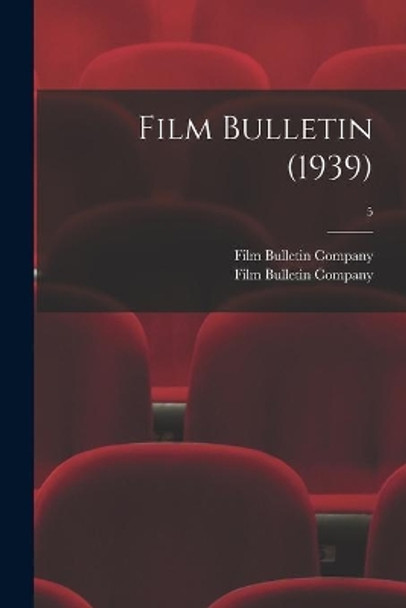 Film Bulletin (1939); 5 by Film Bulletin Company 9781014429445