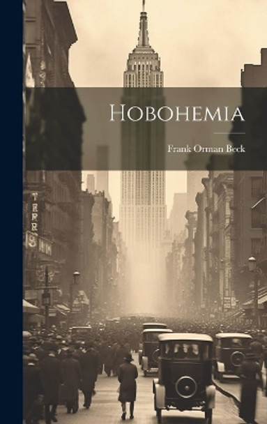 Hobohemia by Frank Orman Beck 9781019364086