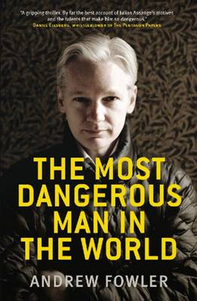 The Most Dangerous Man In The World by Andrew Fowler 9780522858662