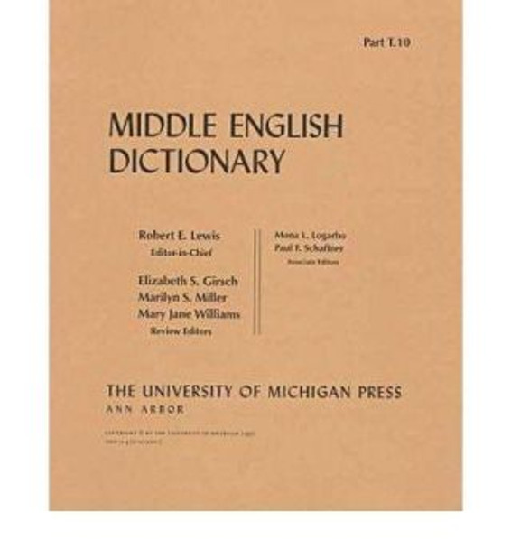 Middle English Dictionary: T.9 by Robert E. Lewis 9780472012190