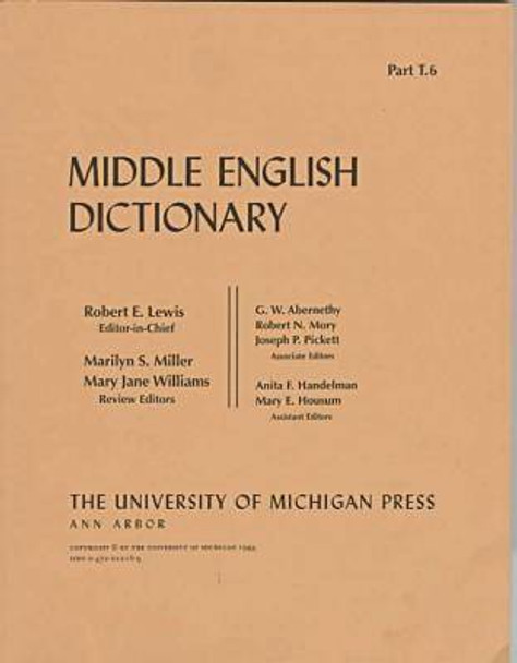 Middle English Dictionary: T.6 by Robert E. Lewis 9780472012169