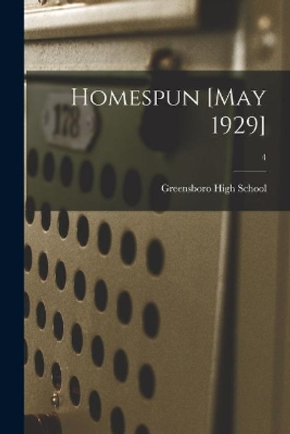 Homespun [May 1929]; 4 by N Greensboro High School (Greensboro 9781014689665