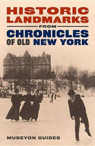 Historic Landmarks of Old New York by Guides Museyon