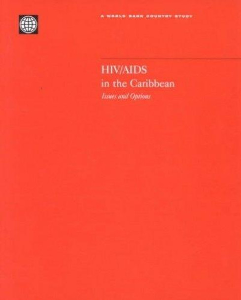 HIV/AIDS in the Caribbean: Issues and Options by World Bank 9780821349212