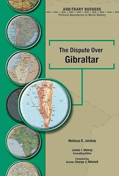 The Dispute Over Gibraltar by Melissa R. Jordine 9780791086483