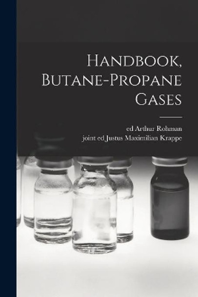 Handbook, Butane-propane Gases by Arthur Ed Rohman 9781014672537