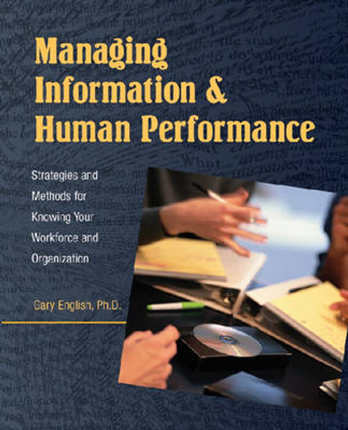 Managing Information and Human Performance by Gary English 9780874257496