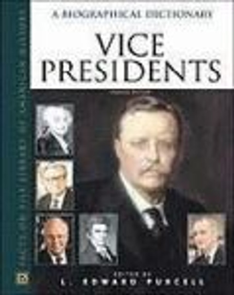 Vice Presidents: A Biographical Dictionary by L.Edward Purcell 9780816046454