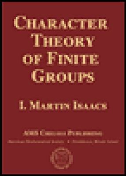 Character Theory of Finite Groups by I.Martin Isaacs 9780821842294