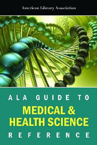 ALA Guide to Medical and Health Science Reference by American Library Association 9780838910238