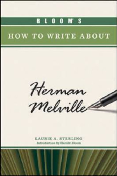 Bloom's How to Write About Herman Melville by Laurie A. Sterling 9780791097441