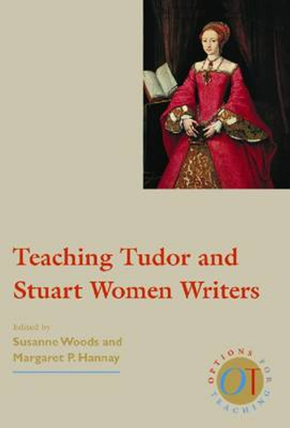 Teaching Tudor and Stuart Women Writers by Susanne Woods 9780873523462