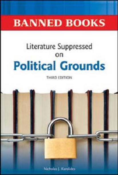 Literature Suppressed on Political Grounds by Nicholas J. Karolides 9780816082315