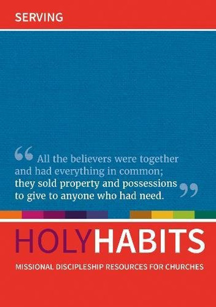 Holy Habits: Serving: Missional discipleship resources for churches by Andrew Roberts 9780857466839