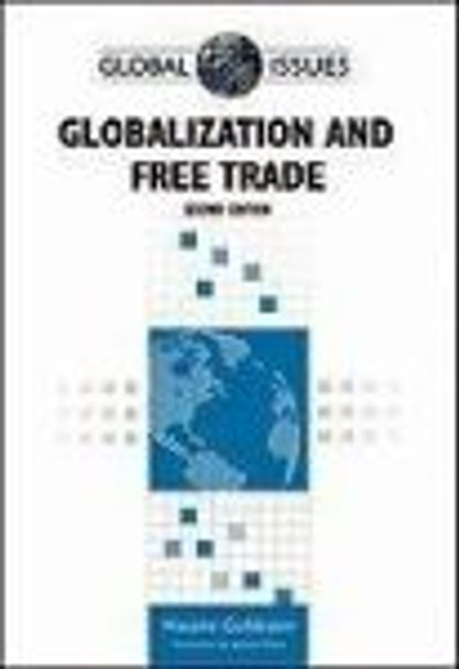 Globalization and Free Trade (Global Issues (Facts on File)) by Natalie Goldstein 9780816083657