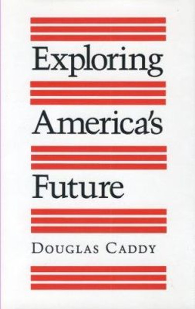 Exploring America's Future by Caddy-D 9780890962718