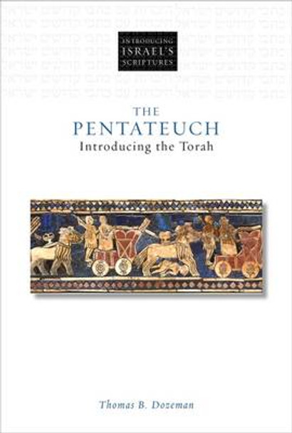 The Pentateuch: Introducing the Torah by Thomas B. Dozeman 9780800699482