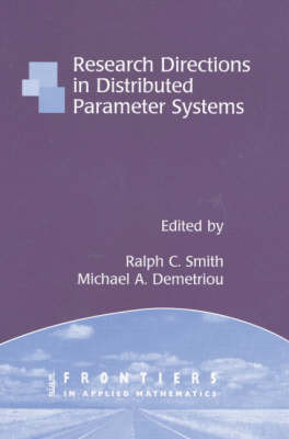 Research Directions in Distributed Parameter Systems by Ralph C. Smith 9780898715484