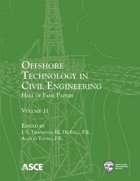 Offshore Technology in Civil Engineering, Volume 11: Hall of Fame Papers by J. S. Templeton 9780784414439