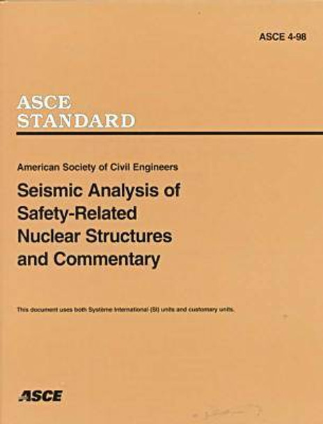 Seismic Analysis of Safety-related Nuclear Structures, ASCE 4-98 by American Society of Civil Engineers 9780784404331