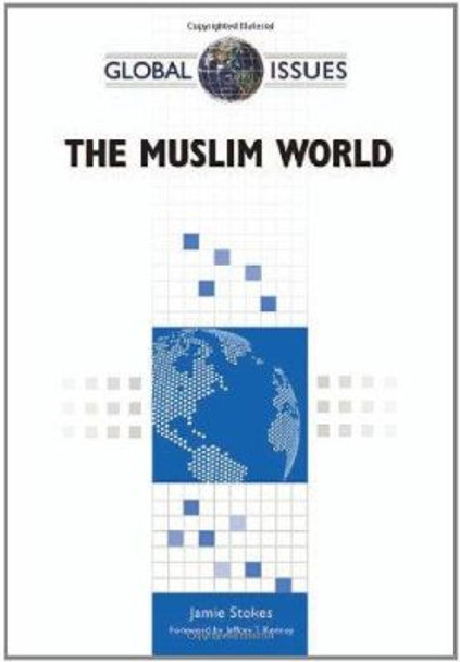 The Muslim World (Global Issues (Facts on File)) by Stokes &amp; Kenney 9780816080861