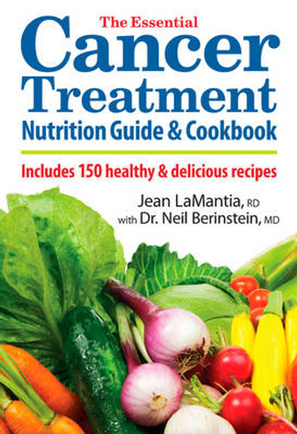 Essential Cancer Treatment Nutrition Guide and Cookbook by Jean LaMantia 9780778802983