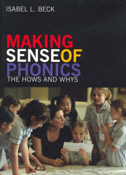 Making Sense of Phonics: The Hows and Whys by Isabel L. Beck 9780864316851