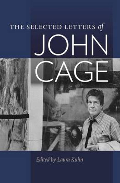 The Selected Letters of John Cage by John Cage 9780819575913