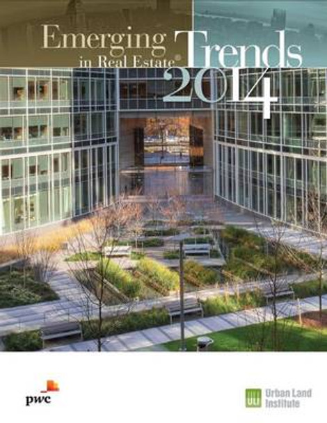 Emerging Trends in Real Estate 2014 by PricewaterhouseCoopers 9780874202847