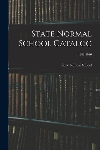 State Normal School Catalog; 1929-1930 by N State Normal School (Fayetteville 9781015000186