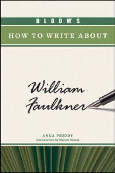 Bloom's How to Write About William Faulkner by Anna Priddy 9780791097427