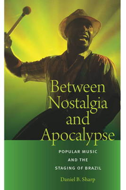 Between Nostalgia and Apocalypse by Daniel B. Sharp 9780819575029